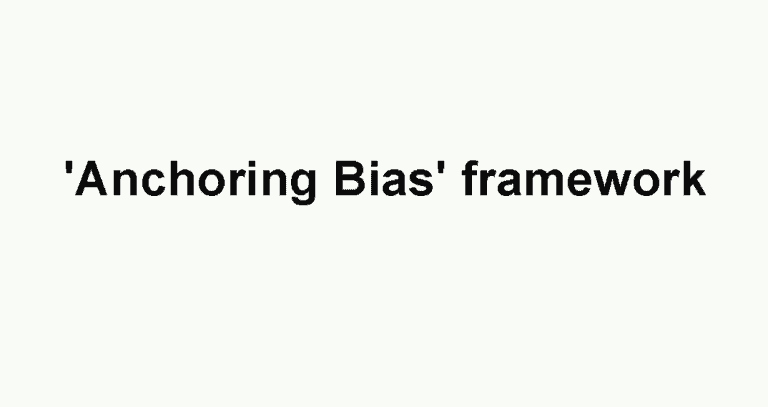'Anchoring Bias' framework