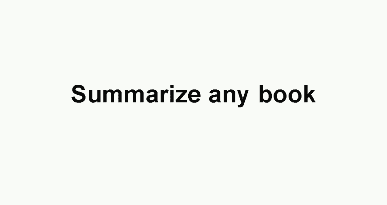Summarize any book
